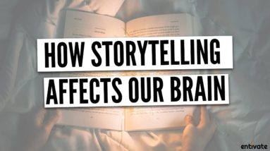 3 Powerful Ways Storytelling Affects Your Brain