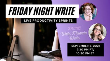 FRIDAY NIGHT WRITE: My Book is Due Monday, Y'All | LIVE WRITING SPRINTS